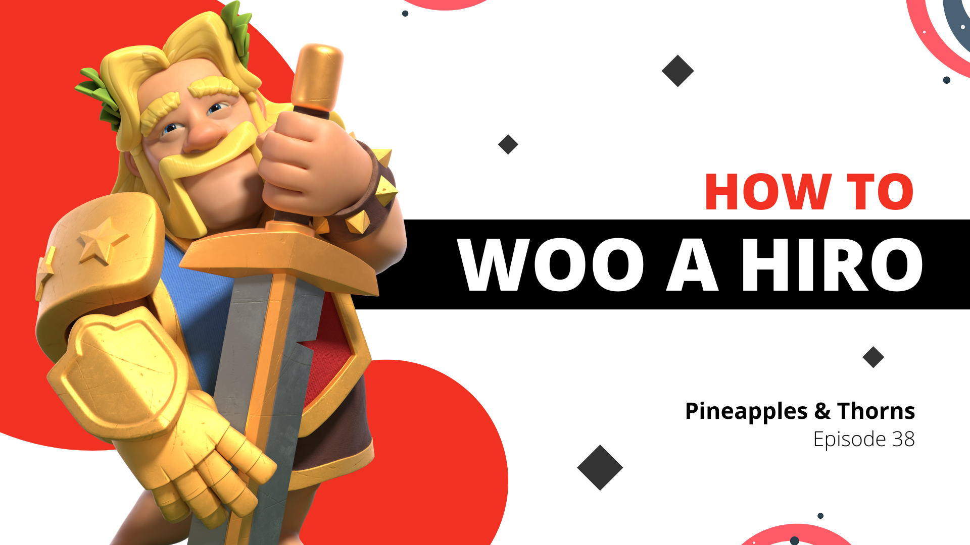 'Woo a Hiro' in Clash of Clans (Pineapples & Thorns Podcast Episode 38)