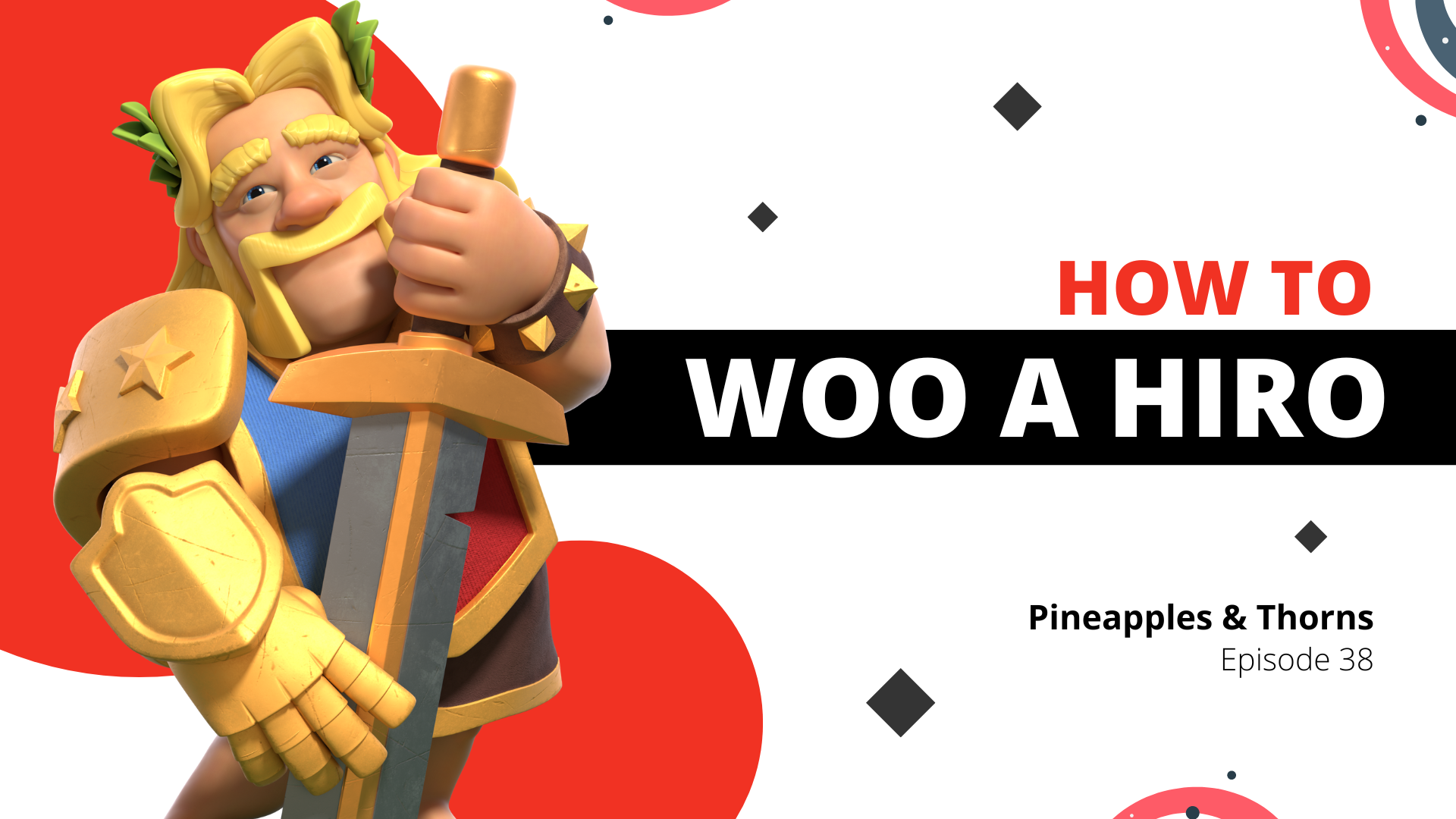 'Woo a Hiro' in Clash of Clans  (Pineapples & Thorns Podcast Episode 38)