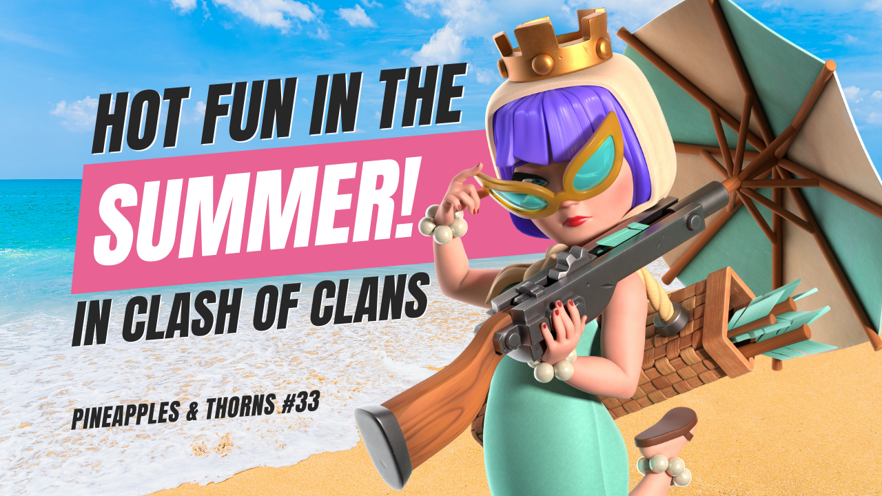 Hot Fun in the Summertime - Clash of Clans