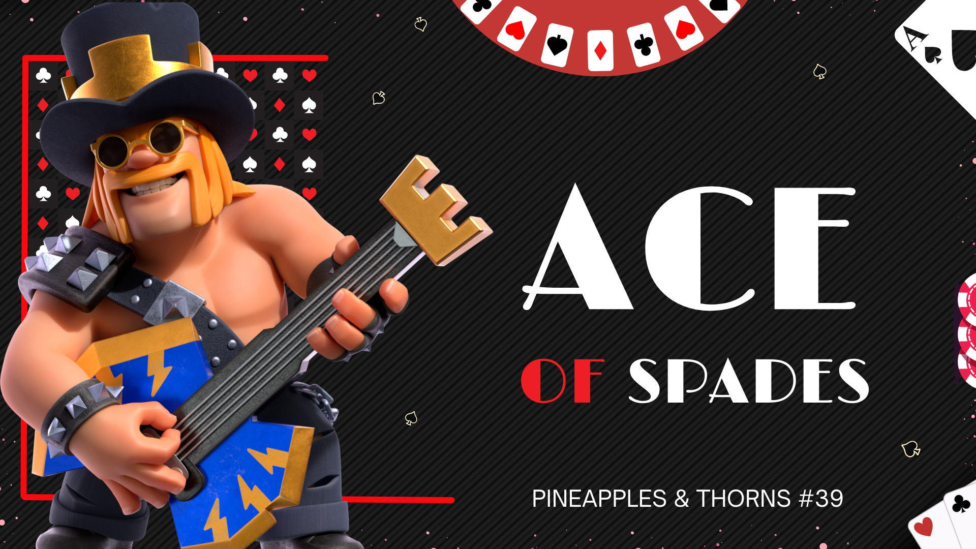 Ace of Spades (Pineapples & Thorns Clash of Clans Podcast Episode 39)